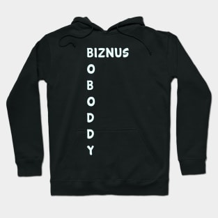 BOBODDY-Biznus Hoodie